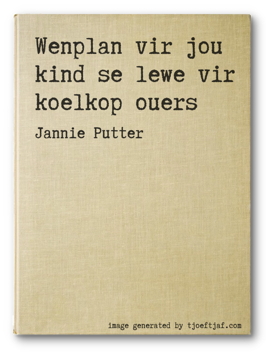 Wenplan vir jou kind se lewe vir koelkop ouers