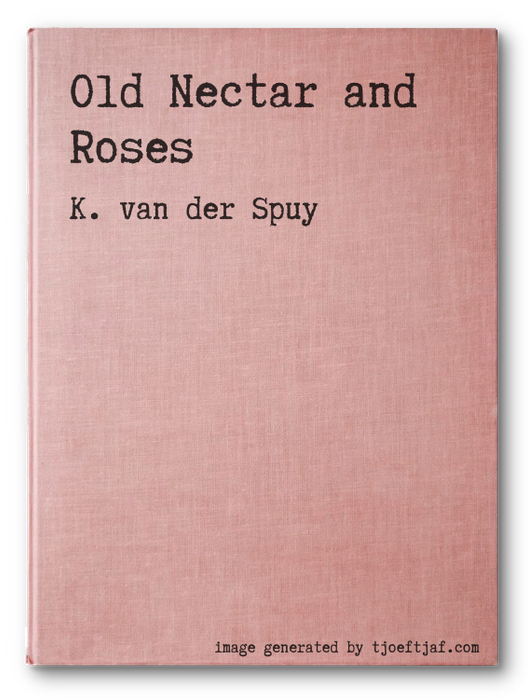 Old Nectar and Roses