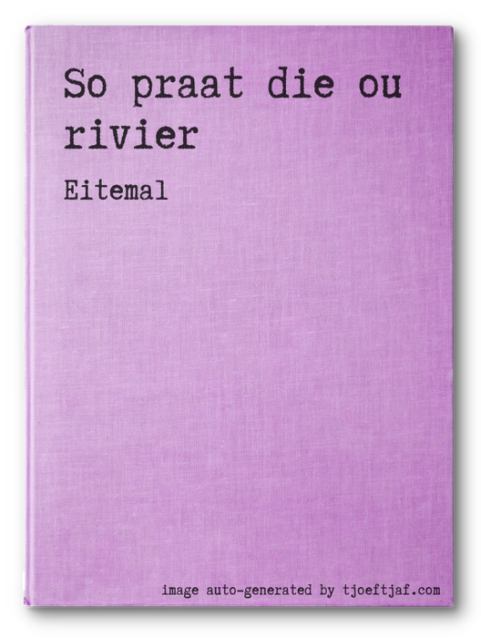 So praat die ou rivier