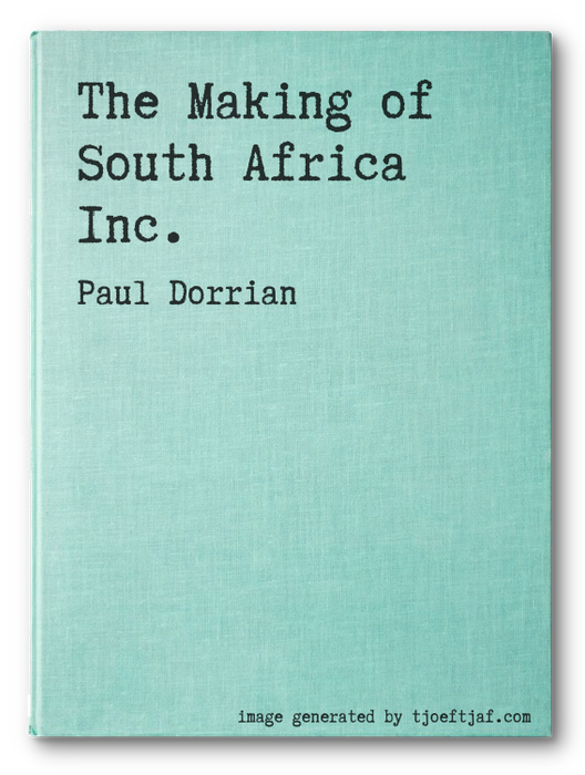 The Making of South Africa Inc.