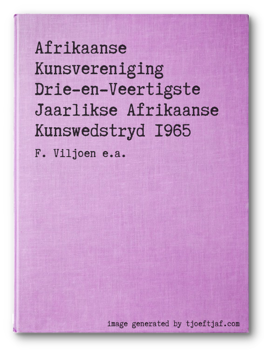 Afrikaanse Kunsvereniging Drie-en-Veertigste Jaarlikse Afrikaanse Kunswedstryd 1965