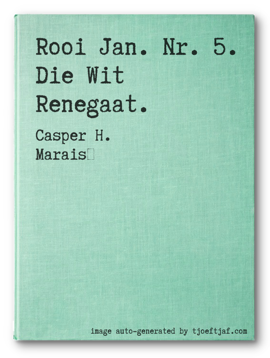 Rooi Jan. Nr. 5. Die Wit Renegaat.