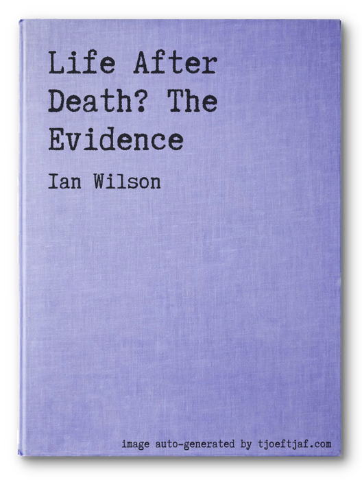 Life After Death? The Evidence