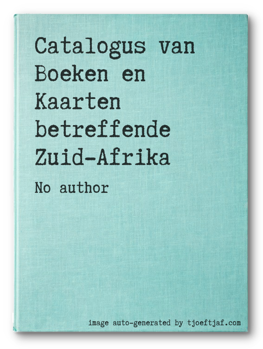 Catalogus van Boeken en Kaarten betreffende Zuid-Afrika