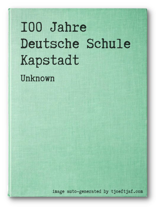 100 Jahre Deutsche Schule Kapstadt