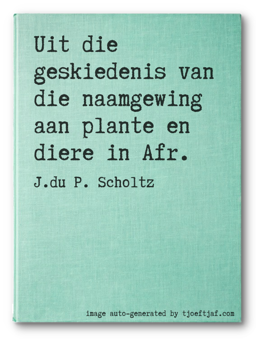 Uit die geskiedenis van die naamgewing aan plante en diere in Afr.