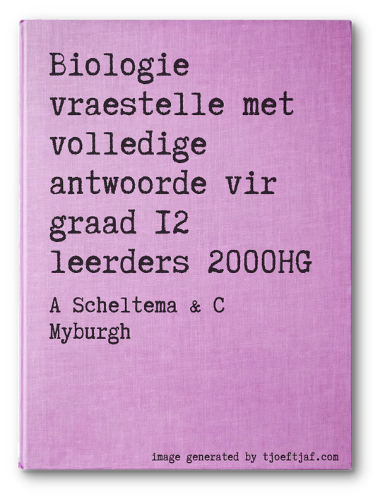 Biologie vraestelle met volledige antwoorde vir graad 12 leerders 2000HG