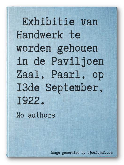 Exhibitie van Handwerk te worden gehouen in de Paviljoen Zaal, Paarl, op 13de September, 1922.