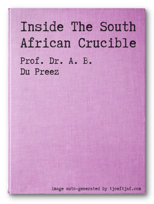 Inside The South African Crucible