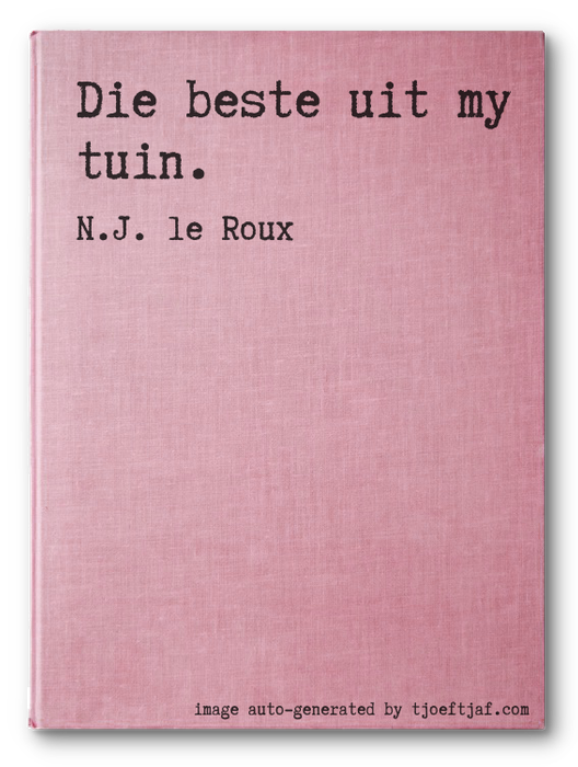 Die beste uit my tuin.