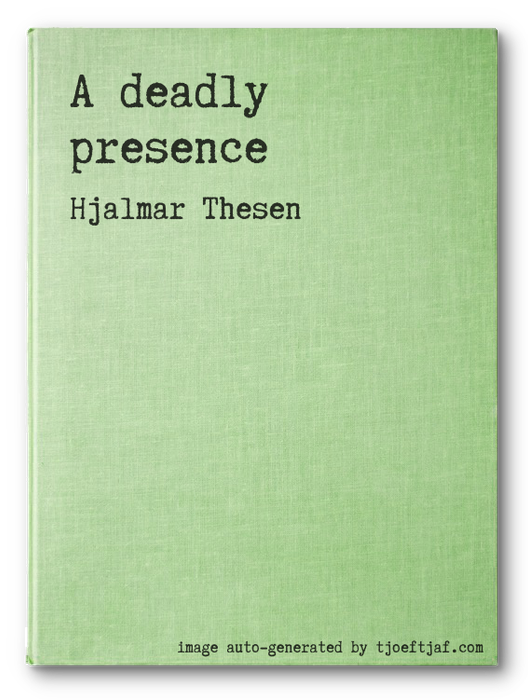 A deadly presence