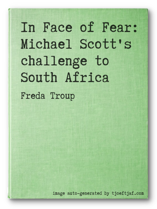 In Face of Fear: Michael Scott's challenge to South Africa
