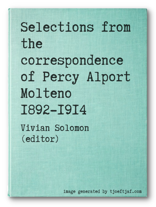 Selections from the correspondence of Percy Alport Molteno 1892-1914