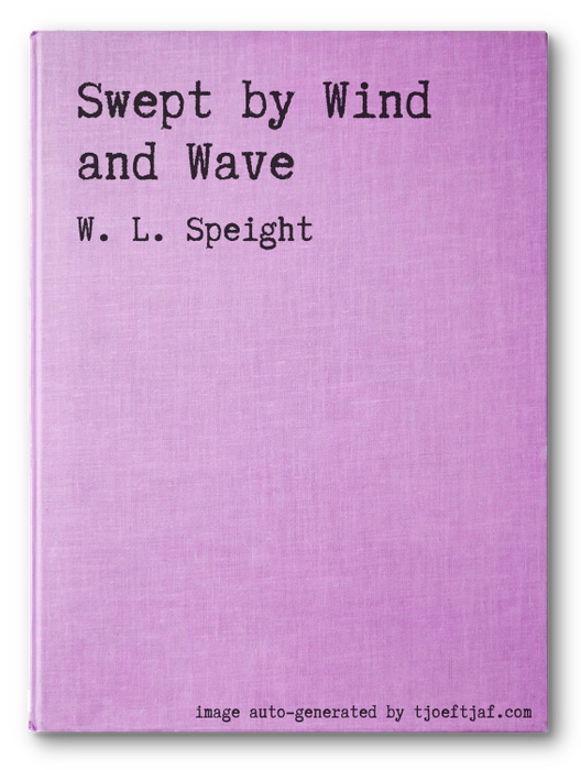 Swept by Wind and Wave