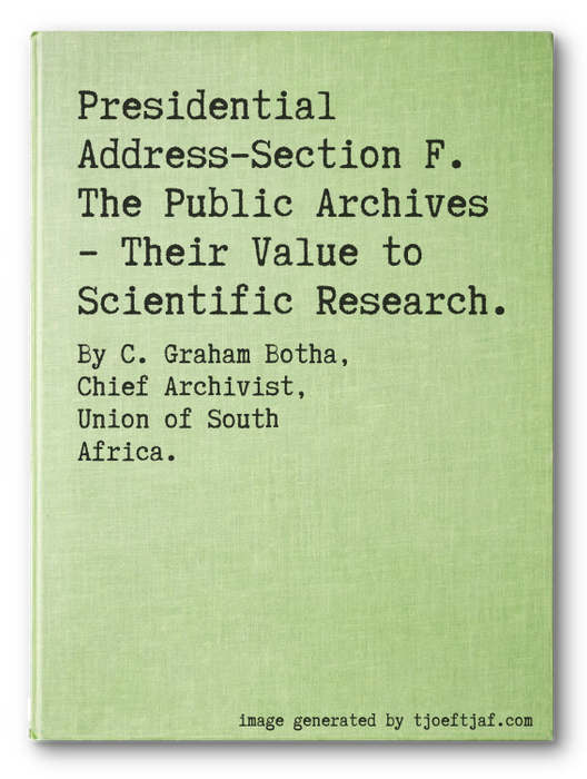 Presidential AddressSection F. The Public Archives  Their Value to Scientific Research.