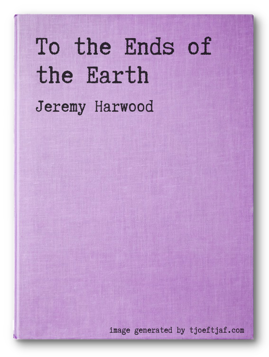 To the Ends of the Earth