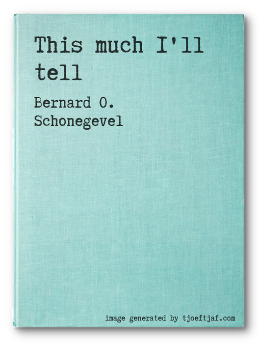 This much I'll tell