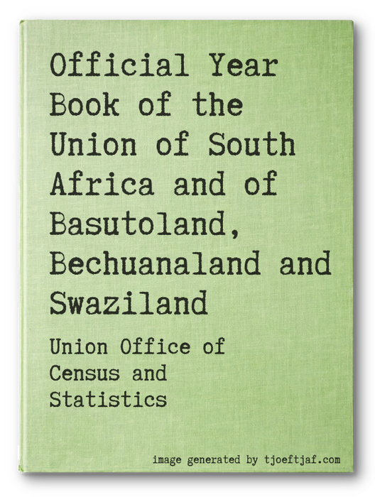 Official Year Book of the Union of South Africa and of Basutoland, Bechuanaland and Swaziland