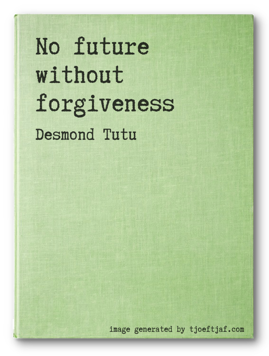 No future without forgiveness
