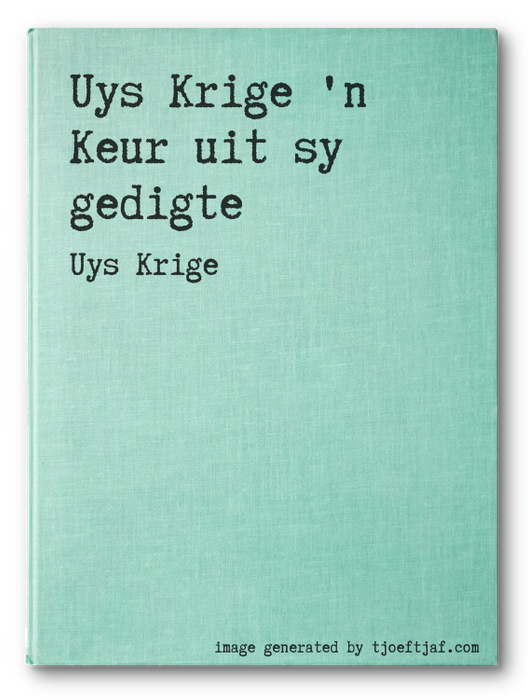 Uys Krige 'n Keur uit sy gedigte