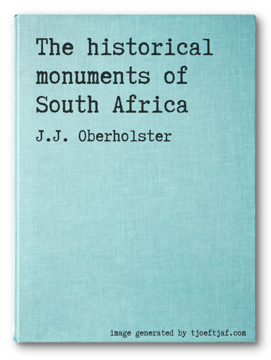The historical monuments of South Africa