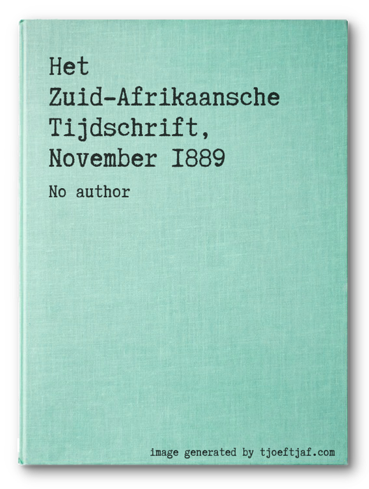 Het Zuid-Afrikaansche Tijdschrift, November 1889