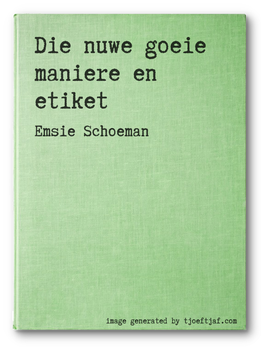 Die nuwe goeie maniere en etiket