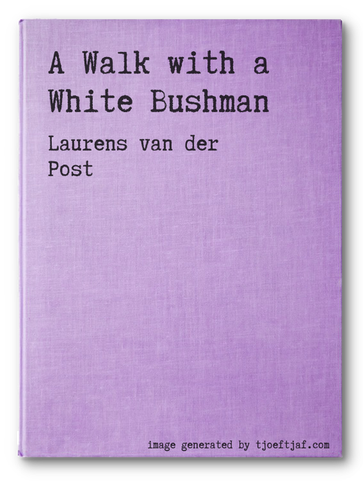 A Walk with a White Bushman