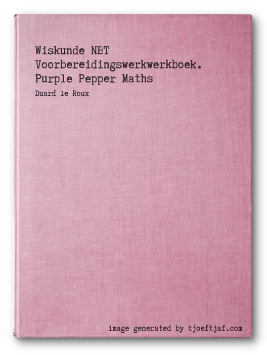 Wiskunde NBT Voorbereidingswerkwerkboek. Purple Pepper Maths