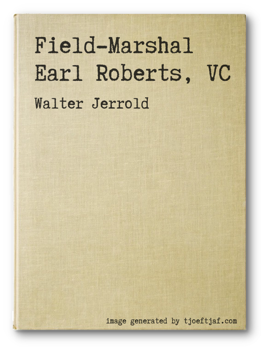 Field-Marshal Earl Roberts, VC