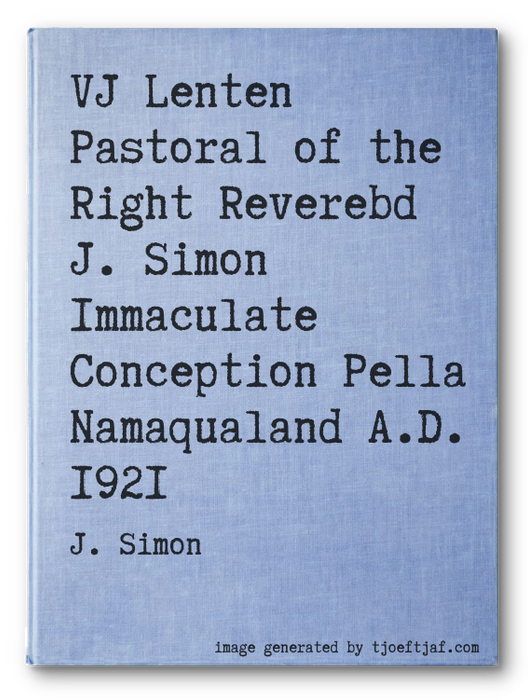 VJ Lenten Pastoral of the Right Reverebd J. Simon Immaculate Conception Pella Namaqualand A.D. 1921