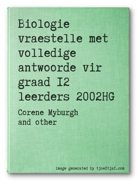Biologie vraestelle met volledige antwoorde vir graad 12 leerders 2002HG