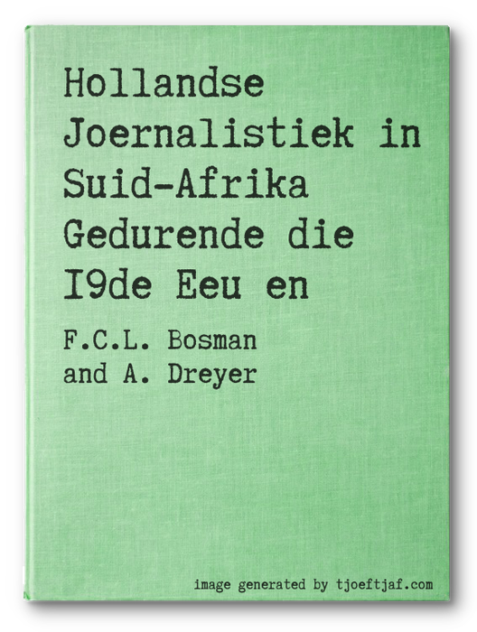 Hollandse Joernalistiek in Suid-Afrika Gedurende die 19de Eeu en