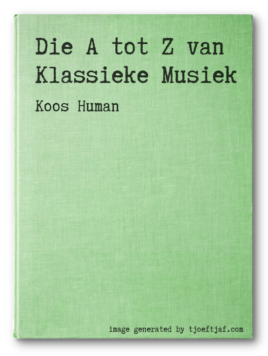 Die A tot Z van Klassieke Musiek