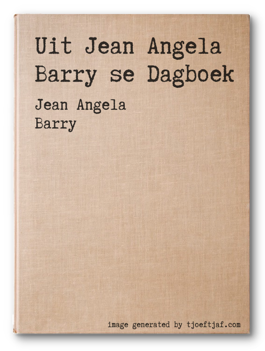 Uit Jean Angela Barry se Dagboek