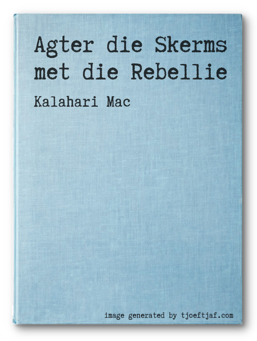Agter die Skerms met die Rebellie