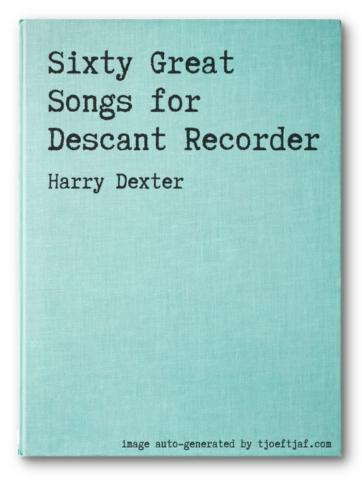 Sixty Great Songs for Descant Recorder