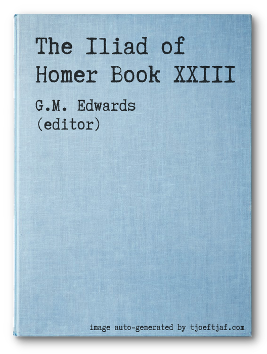 The Iliad of Homer Book XXIII