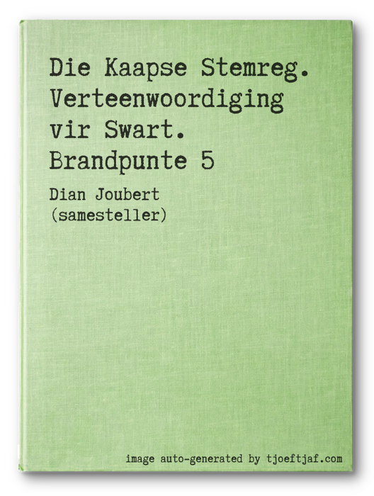 Die Kaapse Stemreg. Verteenwoordiging vir Swart. Brandpunte 5