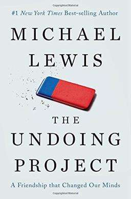 The Undoing Project - A Friendship That Changed the World (Michael Lewis)