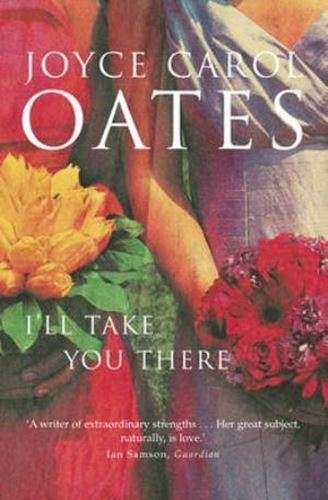 I'll Take You There - Joyce Carol Oates