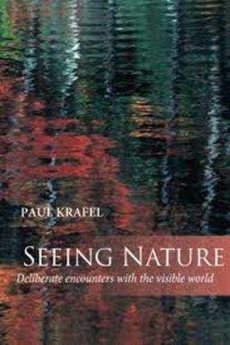 Seeing nature-Paul Krafel