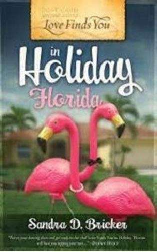 Love Finds You in Holiday, Florida - Sandra D. Bricker