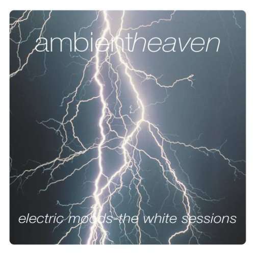 Ambient Heaven: Electric Moods - White Sessions (CD) - stock on hand