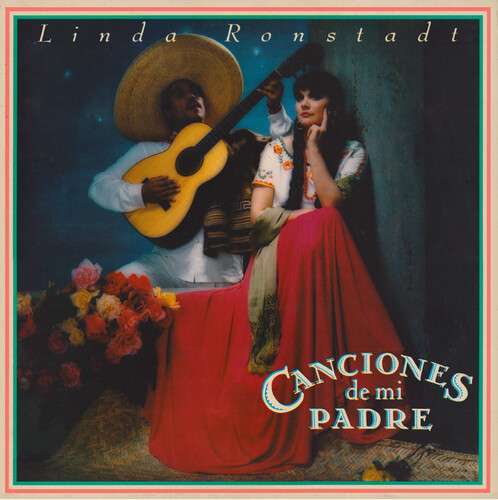 Linda Ronstadt: Canciones De Mi Padre (Vinyl LP)