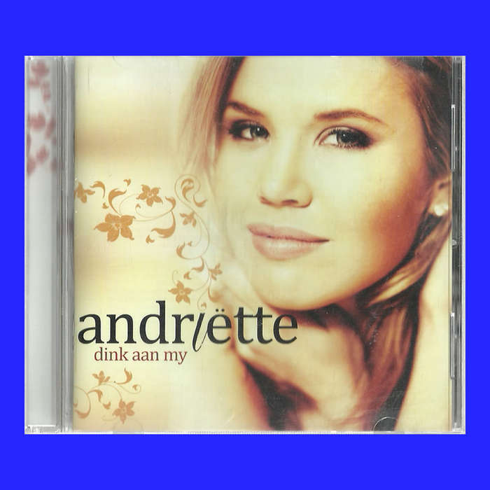 MUSIC CD - ANDRIËTTE - DINK AAN MY (CONDITION EXCELLENT)