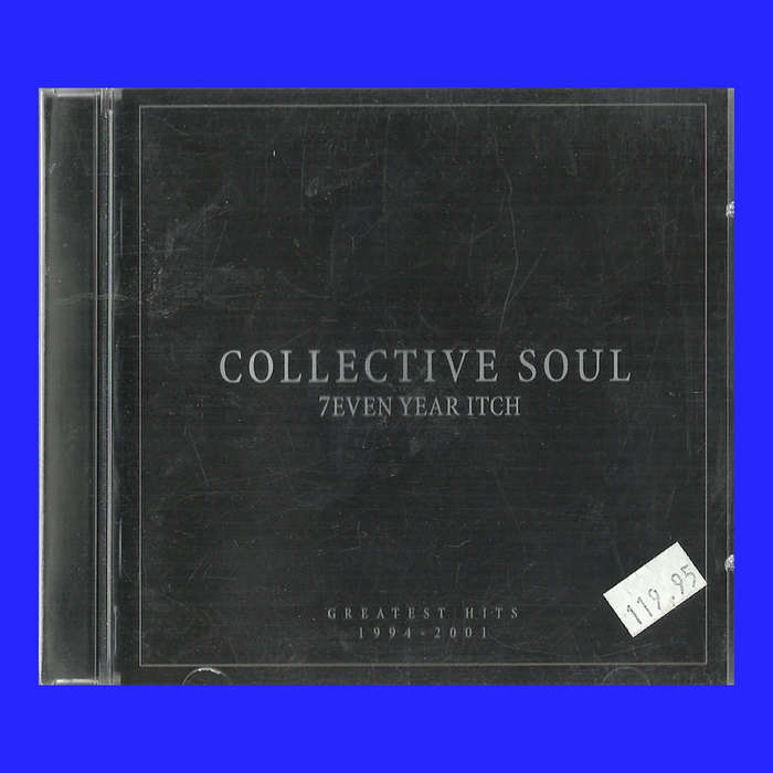 MUSIC CD  - COLLECTIVE SOUL - 7 YEAR ITCH (CONDITION - AS NEW)