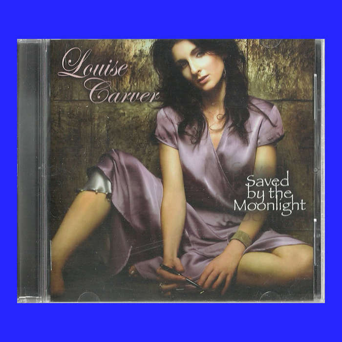 MUSIC CD  - LOUISE CARVER - SAVED BY THE MOONLIGHT  (CONDITION - EXCELLENT)