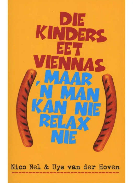 Die kinders eet viennas maar 'n man kan nie relax nie