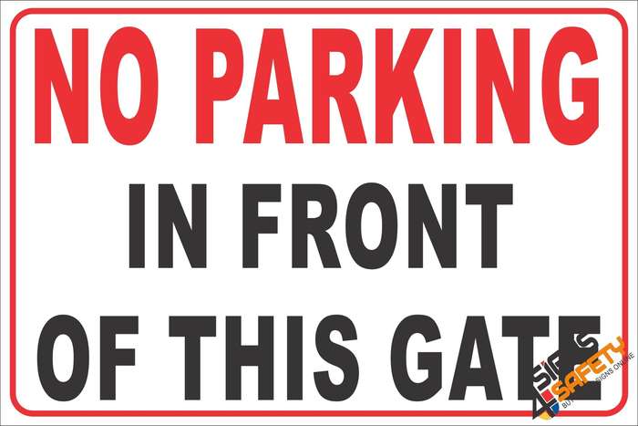 (NR16) No Parking In Front Of This Gate Notice Sign - 300mm * 200mm 0.6mm Chromadek Steel